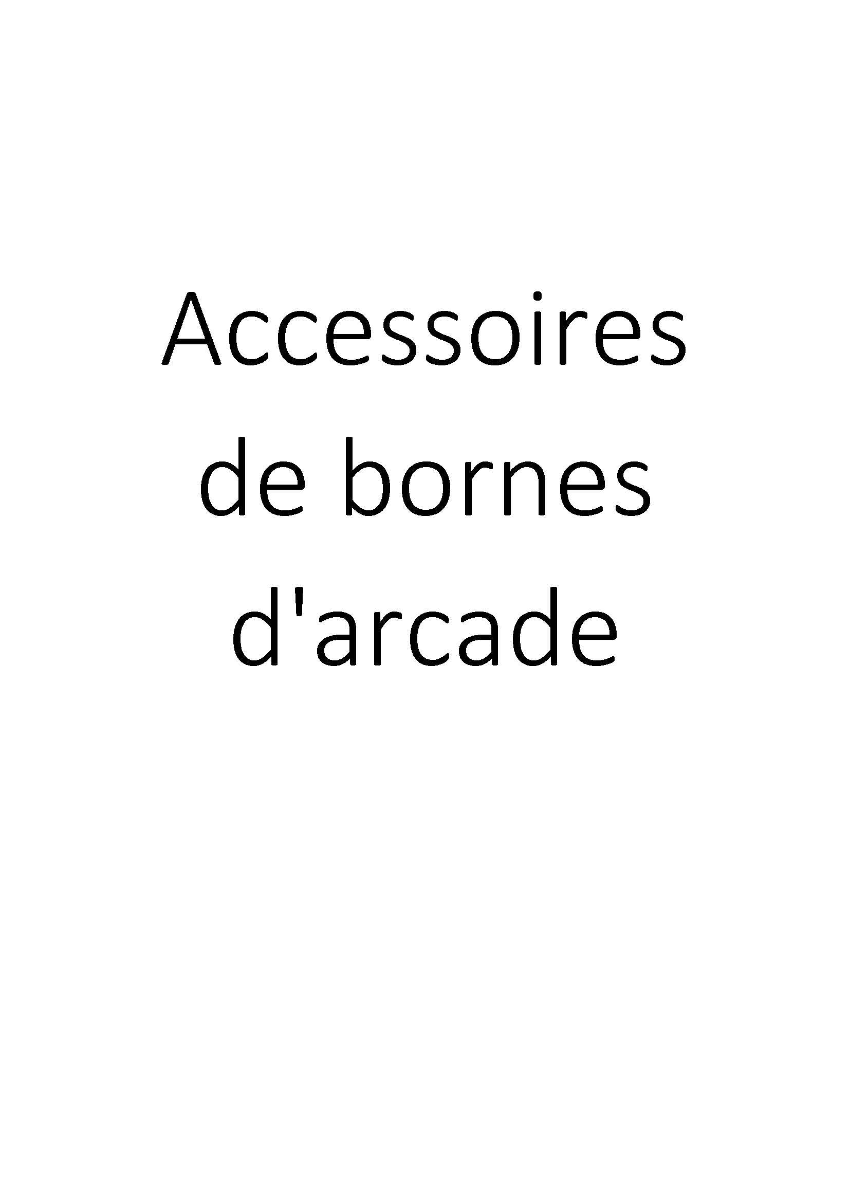 Accessoires de bornes d'arcade clicktofournisseur.com
