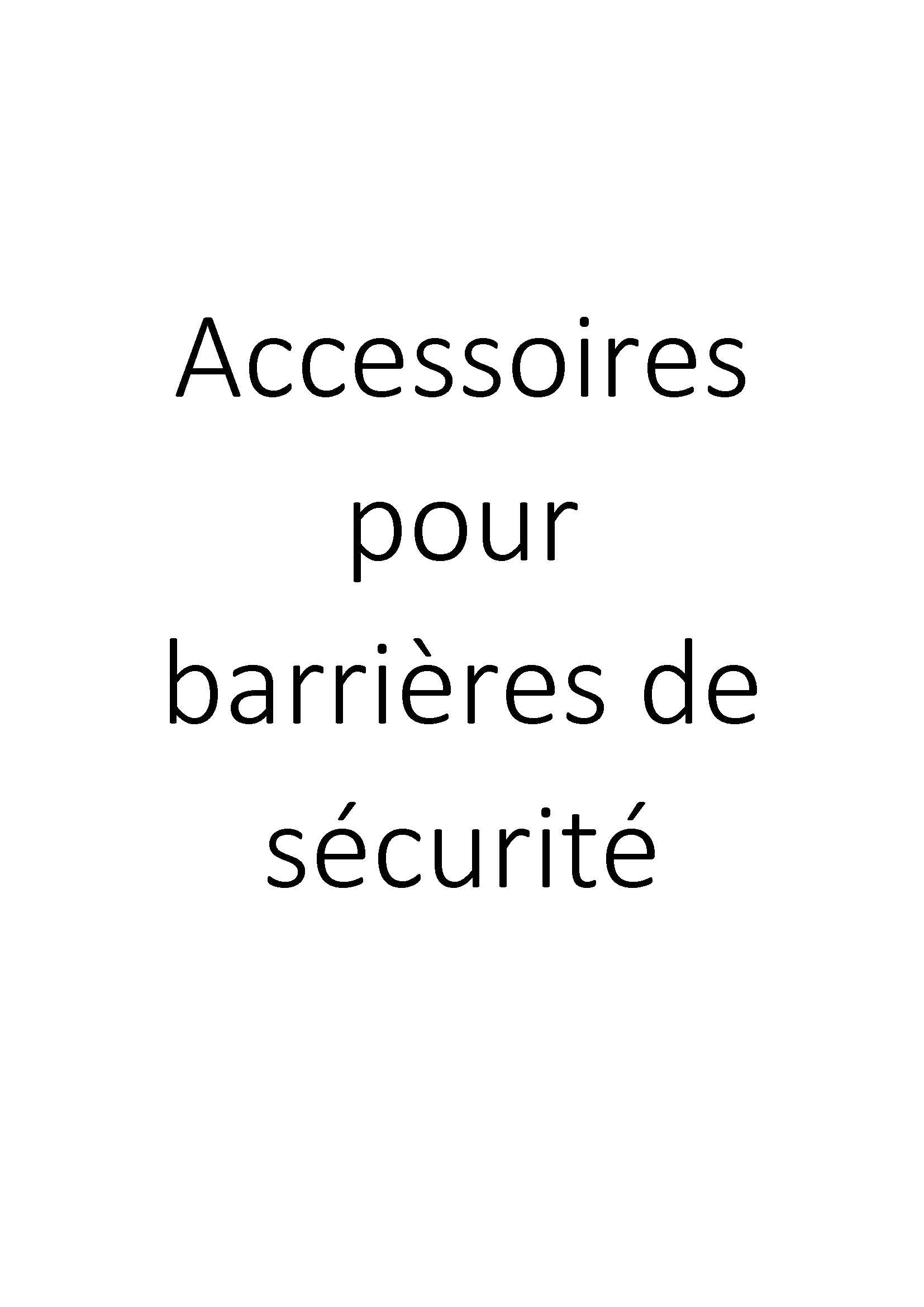Accessoires pour barrières de sécurité clicktofournisseur.com