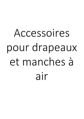 Accessoires pour drapeaux et manches à air clicktofournisseur.com