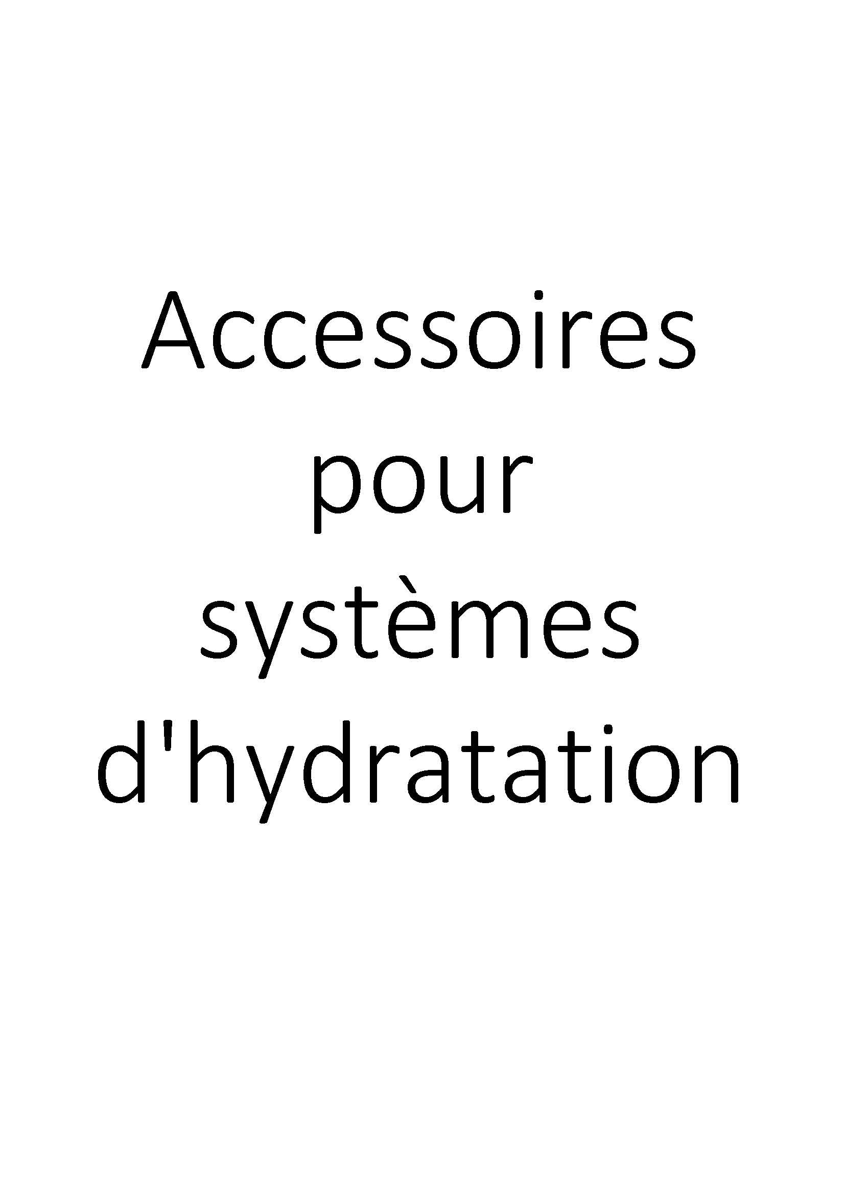 Accessoires pour systèmes d'hydratation clicktofournisseur.com