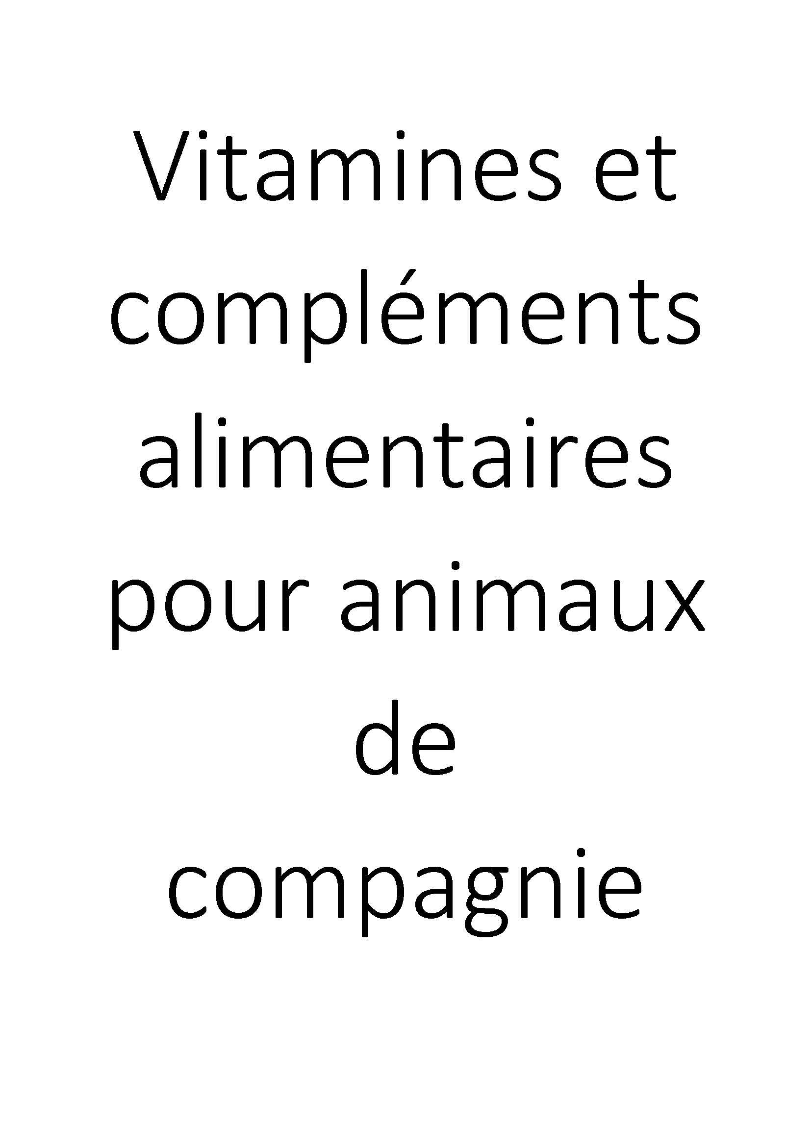 Vitamines et compléments alimentaires pour animaux de compagnie clicktofournisseur.com