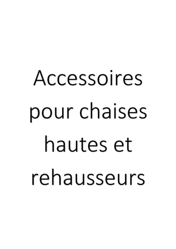 Accessoires pour chaises hautes et rehausseurs clicktofournisseur.com