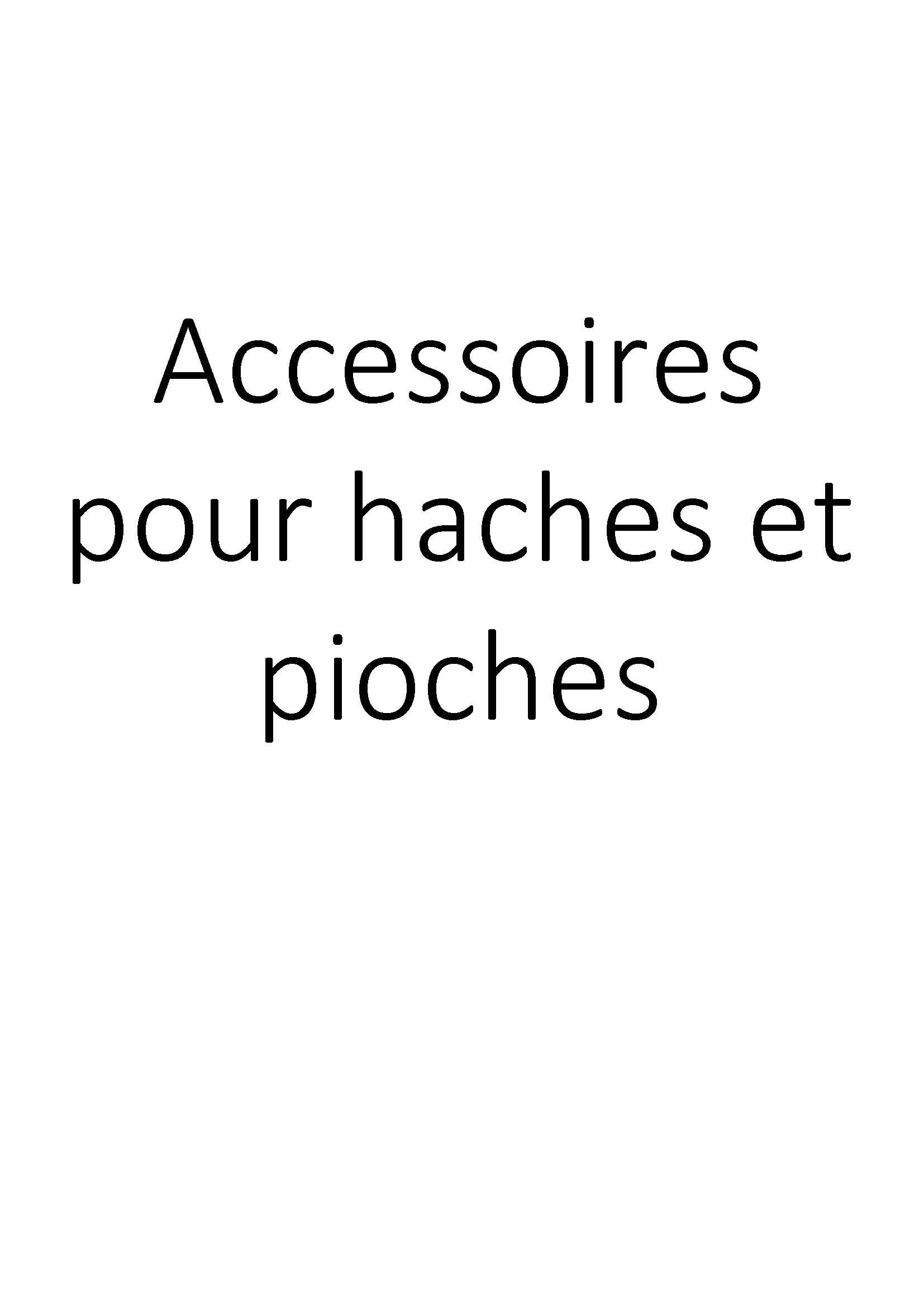 Accessoires pour haches et pioches clicktofournisseur.com