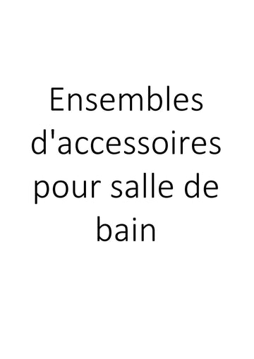 Ensembles d'accessoires pour salle de bain clicktofournisseur.com