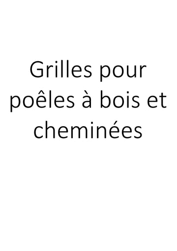 Grilles pour poêles à bois et cheminées clicktofournisseur.com