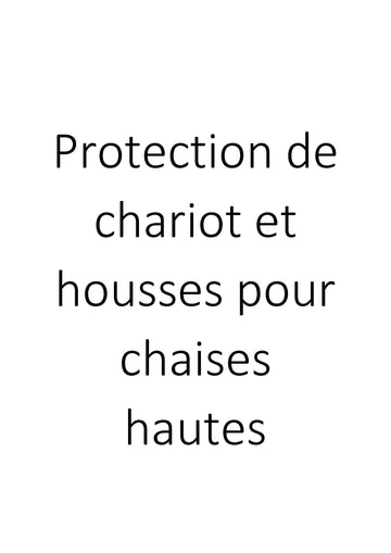 Protection de chariot et housses pour chaises hautes clicktofournisseur.com