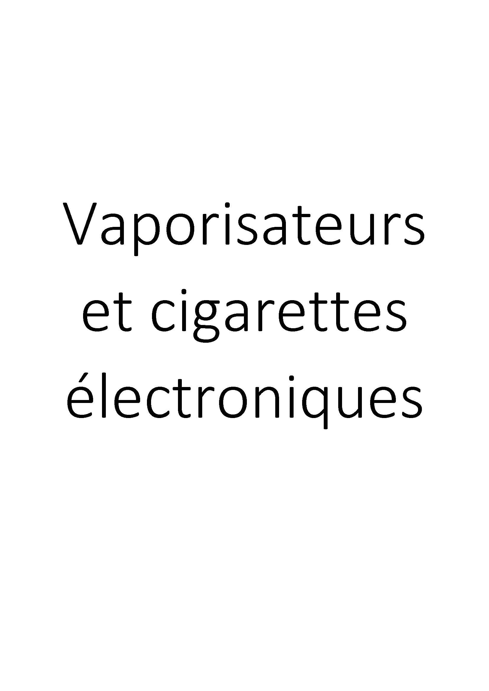 Vaporisateurs et cigarettes électroniques