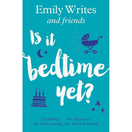 Is It Bedtime Yet?: Parenting Story