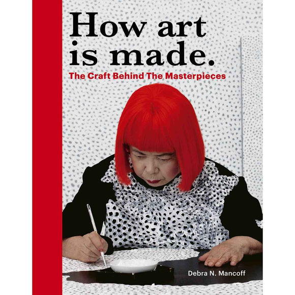 How Art Is Made: The Craft Behind the Masterpieces