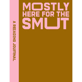 Mostly Here for the Smut A Reading Journal Book