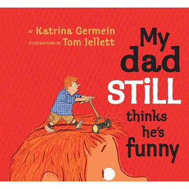 My Dad Still Thinks He's Funny: Humor Storybook