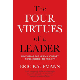 Four Virtues of a Leader: Practical Leadership Guide