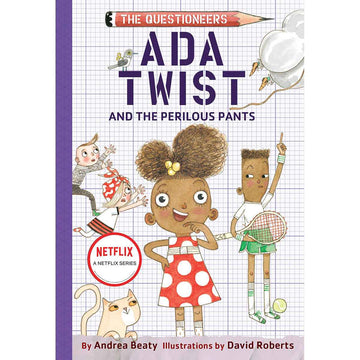 Ada Twist and the Perilous Pants: The Questioneers Book #2