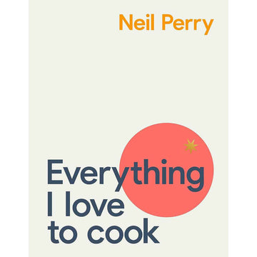 Everything I Love to Cook: Family Recipes