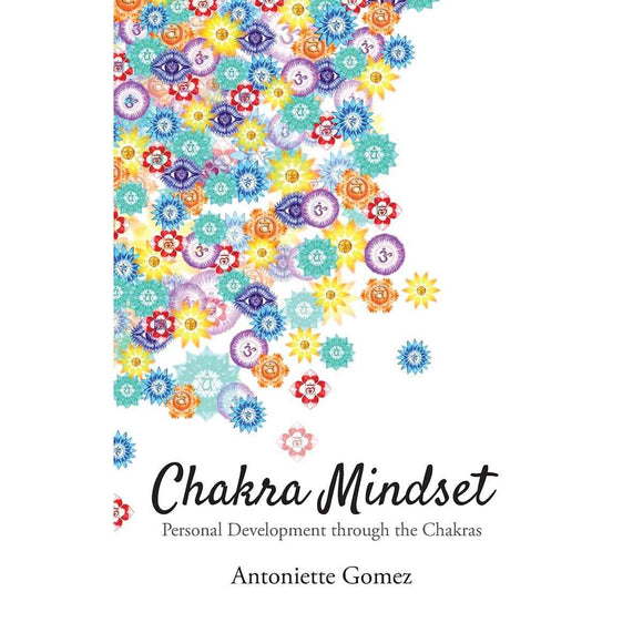Chakra Mindset: Personal Development Through the Chakras