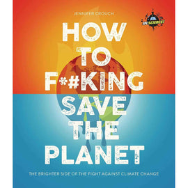 IFLScience How to F**king Save the Planet