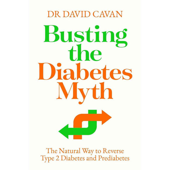 Busting the Diabetes Myth: The Natural Way to Reverse