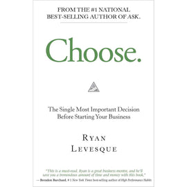Choose: Most Important Decision for Your Business