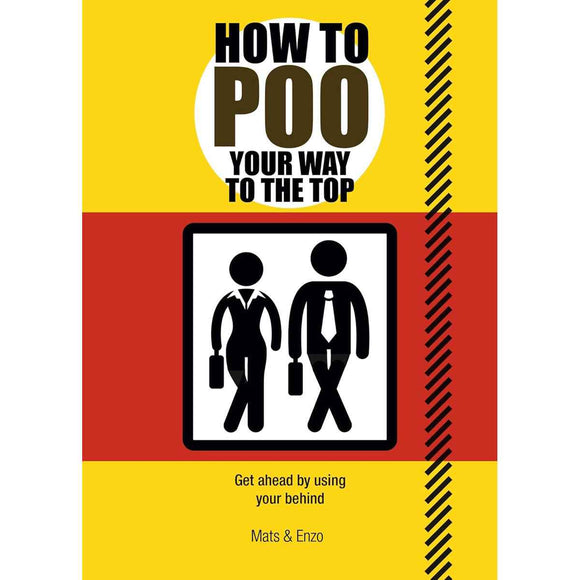 How to Poo Your Way to the Top: Humorous Guide