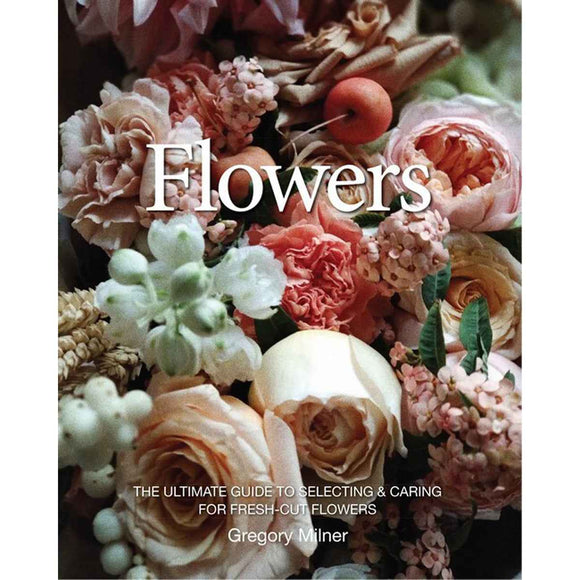 Flowers: Selecting Arranging Caring