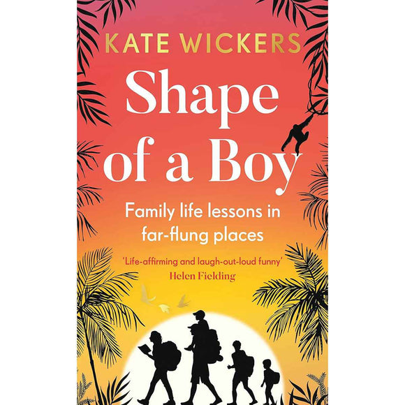 Shape of a Boy: Family Life Lessons in Far Flung Places