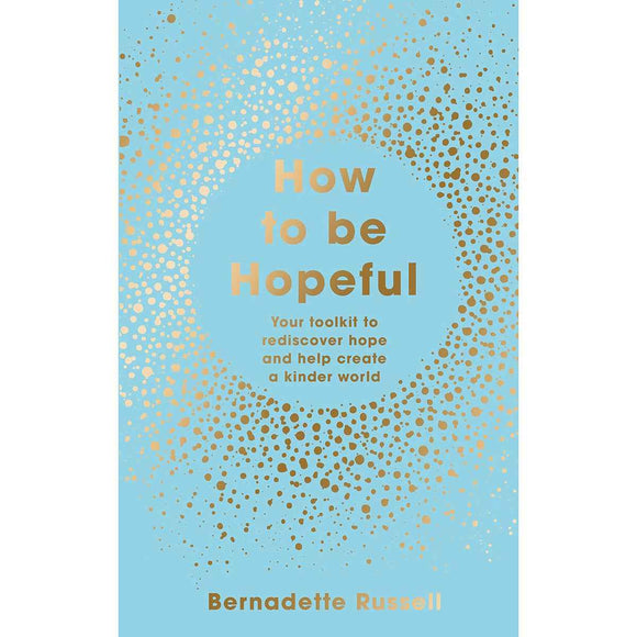 How to Be Hopeful: Positive Living Guide