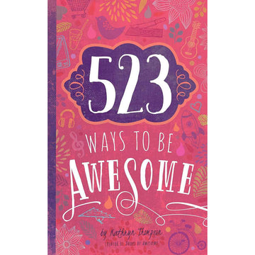 523 Ways to Be Awesome: Daily Small Victories Guide