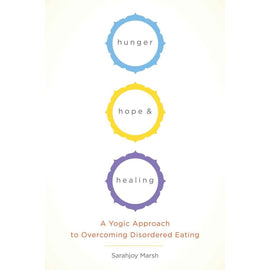 Hunger Hope and Healing: Eating Disorder Guide