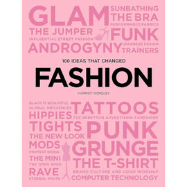 100 Ideas that Changed Fashion: Visual Fashion History Guide