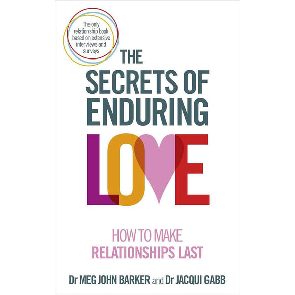 Secrets of Enduring Love: How to Make Relationships Last
