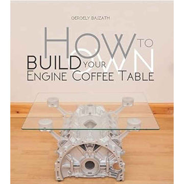 How to Build Your Own Engine Coffee Table Guide Book