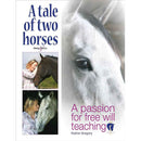 A Tale of Two Horses A Passion for Free Will Teaching