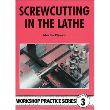 Screwcutting in the Lathe by Martin Cleeve