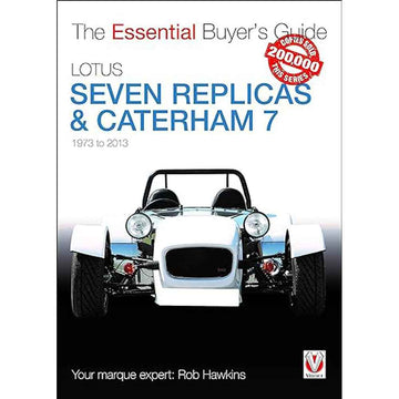 Lotus Seven Replicas & Caterham 7 1973 to 2013 Buyers Guide