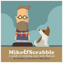 Mike & Scrabble A Guide to Training Your New Human-1