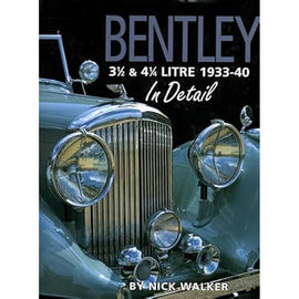 Bentley 3 1/2 & 4 1/4 Litre 1933-40 in Detail by Nick Walker