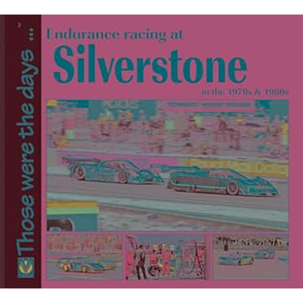 Endurance Racing at Silverstone in the 1970s and 1980s Book - His Gifts ...